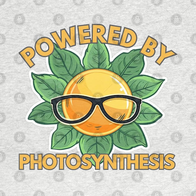 Powered by Photosynthesis - Sun and Green Leaves Design by WLBT